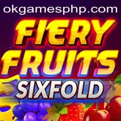 FieryFruitsSixFold: A Thrilling New Adventure from OKGames