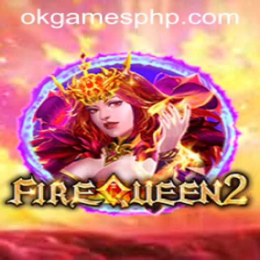 Exploring FireQueen2: A Gaming Adventure by OKGames