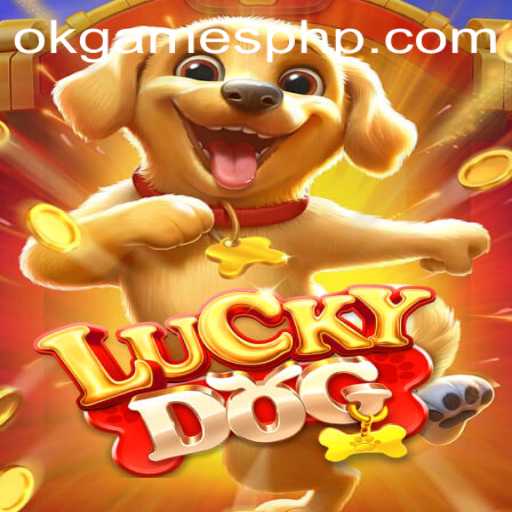Unleashing Fun with LuckyDog: A Dive into OKGames' Latest Sensation