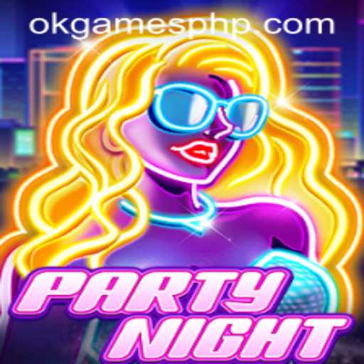 Embrace the Excitement of PartyNight: The Ultimate Gaming Experience by OKGames