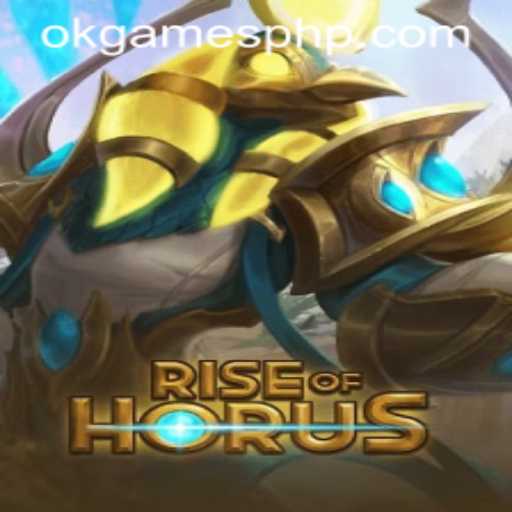 RiseofHorus: Unveiling the Mystical World of OKGames