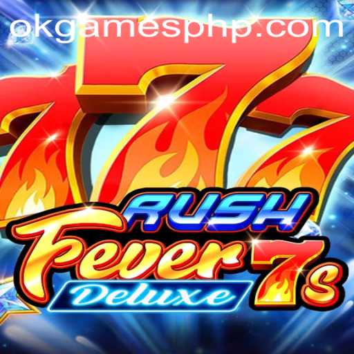 RushFever7sDeluxe: A Captivating Gaming Experience by OKGames