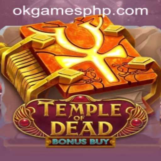 Exploring the Thrills of TempleofDeadBonusBuy by OKGames