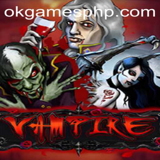 Unraveling the Mystique of 'Vampire' by OKGames